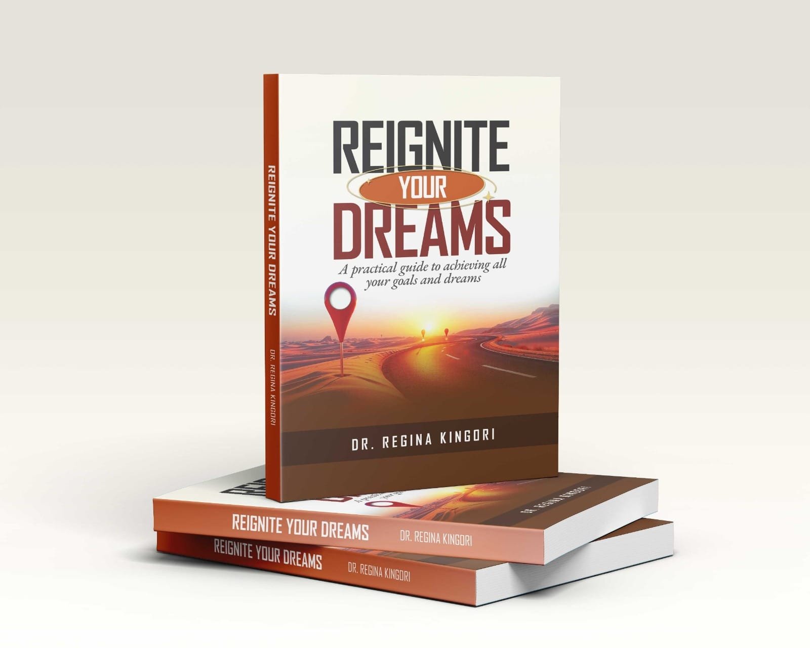 Reignite Your Dreams — Book by Dr. Regina Kingori
